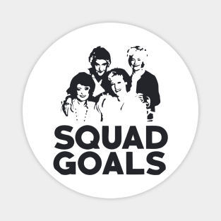 squad goals Magnet